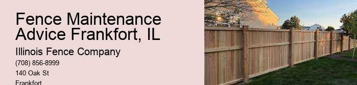 Fence Maintenance Advice Frankfort, IL